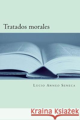 Tratados morales Anneo Seneca, Lucio 9781975892241