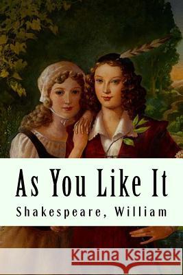 As You Like It Shakespeare William 9781975894641 Createspace Independent Publishing Platform