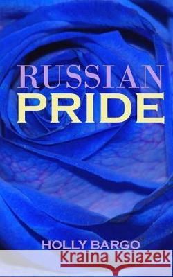 Russian Pride MS Holly Bargo 9781975894665 Createspace Independent Publishing Platform