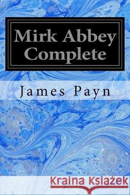 Mirk Abbey Complete James Payn 9781975896904