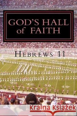 God's Hall of Faith Dr Larry Petton 9781975897352 Createspace Independent Publishing Platform