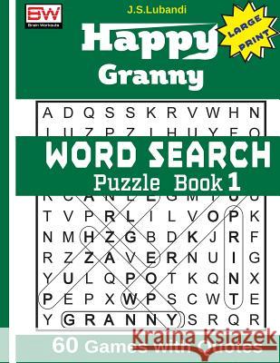 Happy Granny (Word Search) Puzzle Book 1 J. S. Lubandi 9781975899059