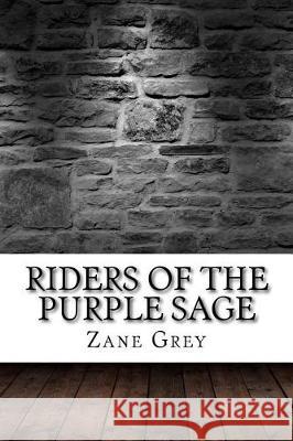 Riders of the Purple Sage Zane Grey 9781975902865 Createspace Independent Publishing Platform