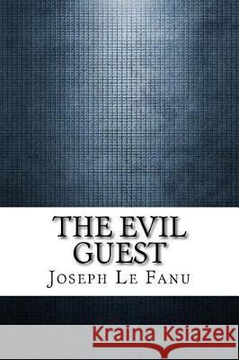 The Evil Guest Joseph Sheridan L 9781975903008