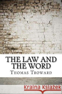 The Law and the Word Thomas Troward 9781975904722 Createspace Independent Publishing Platform