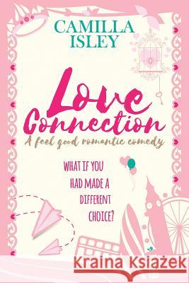 Love Connection: A Feel Good Romantic Comedy Large Print Edition Camilla Isley 9781975904982 Createspace Independent Publishing Platform