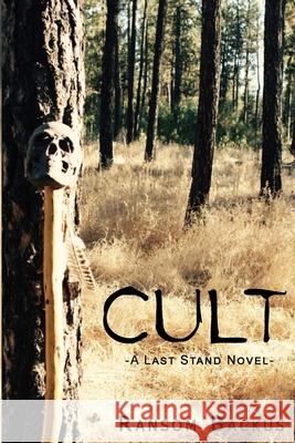 Cult: A Last Stand Novel Ransom Backus 9781975905118