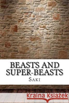 Beasts and Super-Beasts Saki 9781975907655