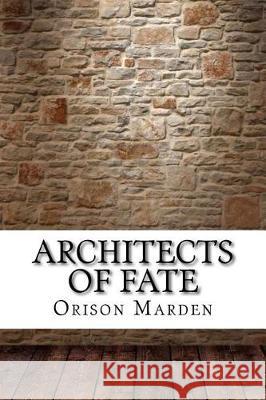 Architects of Fate Orison Swett Marden 9781975907679