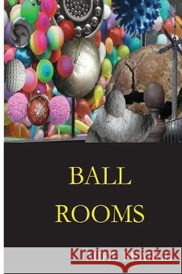 Ball Rooms Dr Mike Pearce 9781975910570 Createspace Independent Publishing Platform