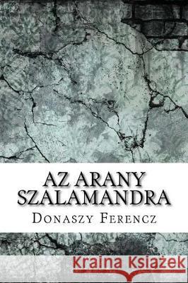 AZ Arany Szalamandra Donaszy Ferencz 9781975910778
