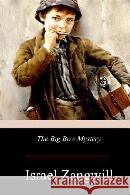 The Big Bow Mystery Israel Zangwill 9781975911249