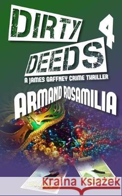 Dirty Deeds 4 Armand Rosamilia 9781975912970 Createspace Independent Publishing Platform