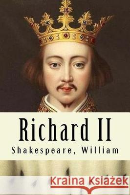 Richard II Shakespeare William 9781975914424 Createspace Independent Publishing Platform