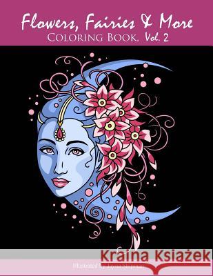Flowers, Fairies & More: Coloring Book, Vol. 2 Jayna Shipman 9781975915926 Createspace Independent Publishing Platform