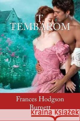 T. Tembarom Frances Hodgso Mybook 9781975916176 Createspace Independent Publishing Platform