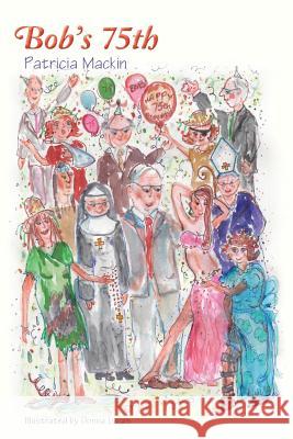 Bob's 75th Patricia Mackin 9781975916244