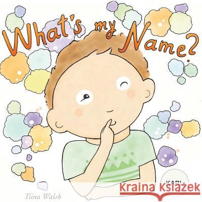 What's my name? KARL Virta, Anni 9781975918019 Createspace Independent Publishing Platform