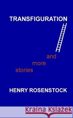 Transfiguration and more stories Henry Rosenstock 9781975918378