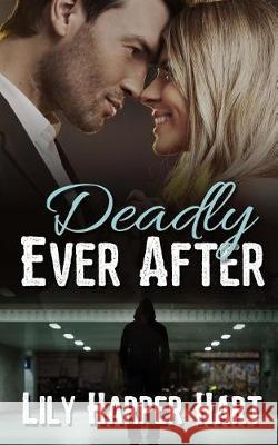 Deadly Ever After Lily Harper Hart 9781975921514 Createspace Independent Publishing Platform