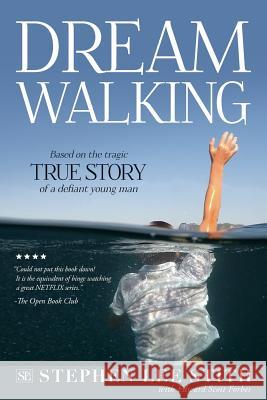 Dreamwalking: Based on the TRUE STORY of a defiant young man Forbes, Edward Scott 9781975921668 Createspace Independent Publishing Platform