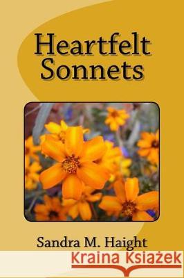 Heartfelt Sonnets Sandra M. Haight 9781975924096 Createspace Independent Publishing Platform