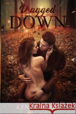 Dragged Down April Wood 9781975926328