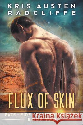 Flux of Skin Kris Austen Radcliffe 9781975926403 Createspace Independent Publishing Platform