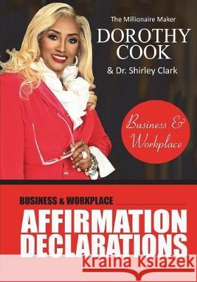 Business & Workplace Affirmation Declarations Dorothy Cook Dr Shirley Clark 9781975937140