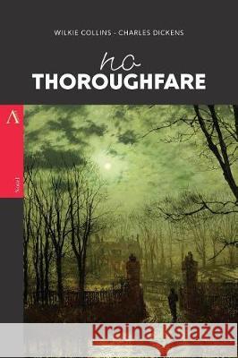 No Thoroughfare Wilkie Collins Charles Dickens 9781975937195 Createspace Independent Publishing Platform