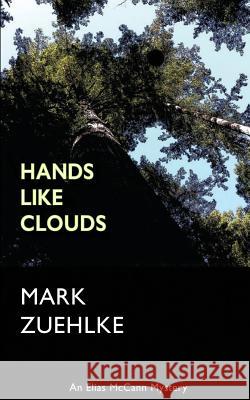 Hands Like Clouds Mark Zuehlke 9781975939694