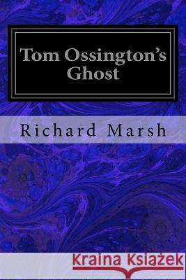 Tom Ossington's Ghost Richard Marsh 9781975942823