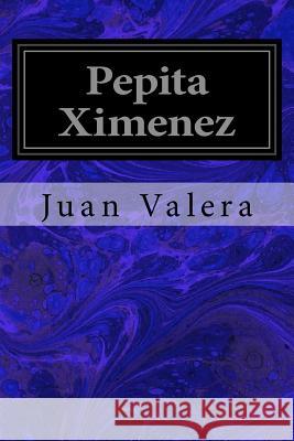 Pepita Ximenez Juan Valera Mary J. Serrano 9781975942915