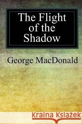 The Flight of the Shadow George MacDonald 9781975943172