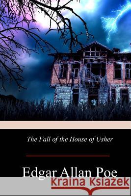 The Fall of the House of Usher Edgar Allan Poe 9781975943219 Createspace Independent Publishing Platform