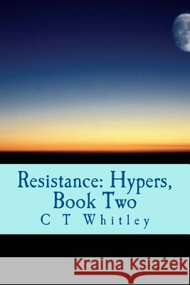 Resistance: Hypers, Book Two C. T. Whitley 9781975944353