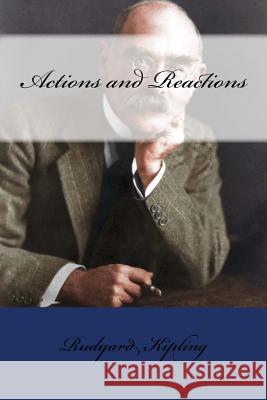 Actions and Reactions Rudyard Kipling Mybook 9781975944537 Createspace Independent Publishing Platform