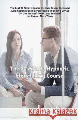 The 20 Minute Hypnotic Storytelling Course Bryan Westra 9781975945060 Createspace Independent Publishing Platform