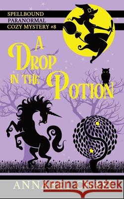 A Drop in the Potion Annabel Chase 9781975945787
