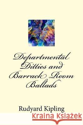 Departmental Ditties and Barrack Room Ballads Rudyard Kipling Mybook 9781975946371 Createspace Independent Publishing Platform