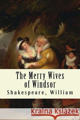 The Merry Wives of Windsor Shakespeare William 9781975950019 Createspace Independent Publishing Platform