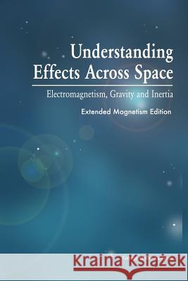 Understanding Effects Across Space Extended Magnetism Edition George Henry Edwards 9781975953409