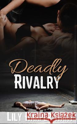 Deadly Rivalry Lily Harper Hart 9781975954802 Createspace Independent Publishing Platform