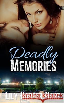 Deadly Memories Lily Harper Hart 9781975955632 Createspace Independent Publishing Platform