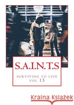 S.A.I.N.T.S: surviving to live Pelmore, E. Mark 9781975956097