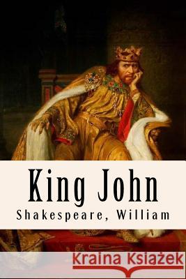 King John Shakespeare William 9781975957469 Createspace Independent Publishing Platform