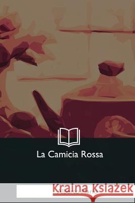 La Camicia Rossa Alberto Mario 9781975958268