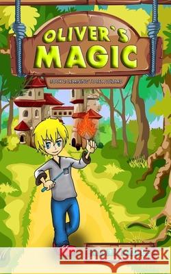 Oliver's Magic (Book 2): Learning to be a Wizard Mark Mulle 9781975975166 Createspace Independent Publishing Platform