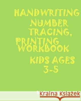 *handwriting: NUMBER TRACING: PRINTING WORKBOOK: KIDS*Ages 3-5*: *HANDWRITING: NUMBER*TRACING: PRINTING*WORKBOOK: KIDS*Ages 3-5* Hand, Brighter 9781975976835