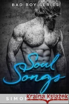 Bad Boy Series: Soul Songs Simone Carter 9781975977511 Createspace Independent Publishing Platform